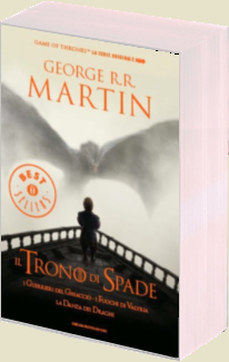 Martin George R. Il trono di spade. Libro quinto delle Cronache del ghiaccio e del fuoco. Vol. 5: I guerrieri del ghiaccio-I fuochi di Valyria-La danza dei draghi.